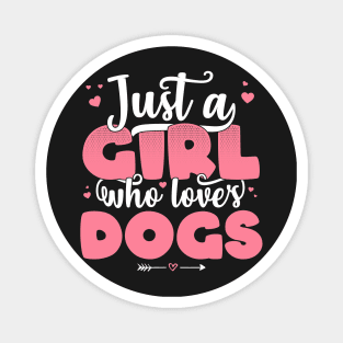 Just A Girl Who Loves Dogs - Cute Dog lover gift design Magnet